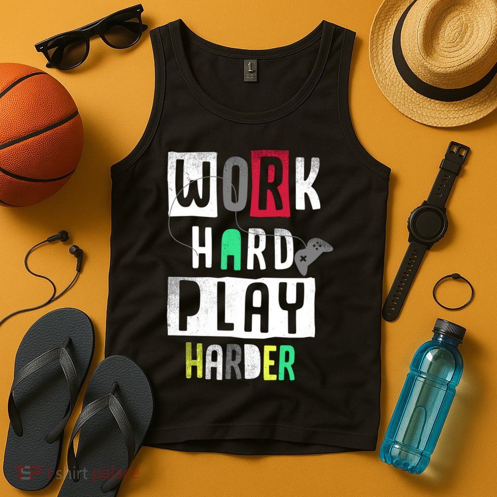 Video Games Work Hard Play Harder Gamer Tank Top