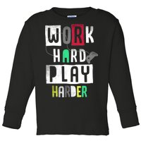 Video Games Work Hard Play Harder Gamer Toddler Long Sleeve Shirt