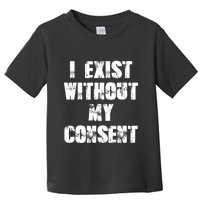 Vintage I Exist Without My Consent Funny Meme Frog Toddler T-Shirt