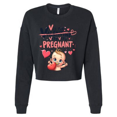 V Is For Very Pregnant Valentine Pregnancy Announcet Cool Gift Cropped Pullover Crew