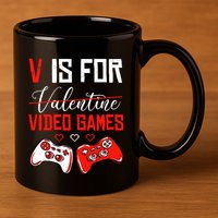 V Is For Video Games Anti Valentine's Day Game Lover Gift 11oz C Handle Ceramic Mug