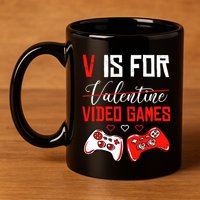 V Is For Video Games Anti Valentine's Day Game Lover Gift 11oz C Handle Ceramic Mug