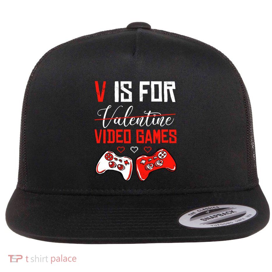 V Is For Video Games Anti Valentine's Day Game Lover Gift Flatbill Hat