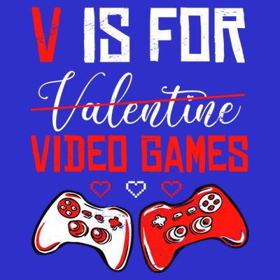 V Is For Video Games Anti Valentine's Day Game Lover Gift T-Shirt