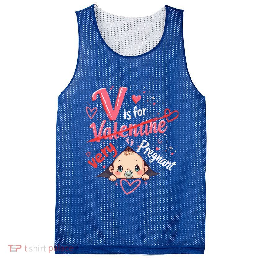 V Is For Very Pregnant Valentine Pregnancy Announcet Gift Mesh Reversible Basketball Jersey Tank