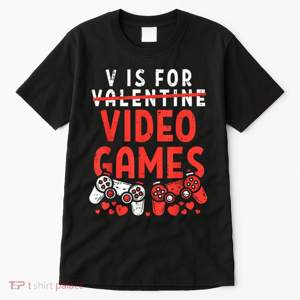 V Is For Video Games Funny Valentines Day Gamer Tall T-Shirt