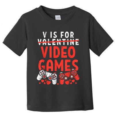 V Is For Video Games Funny Valentines Day Gamer Toddler T-Shirt