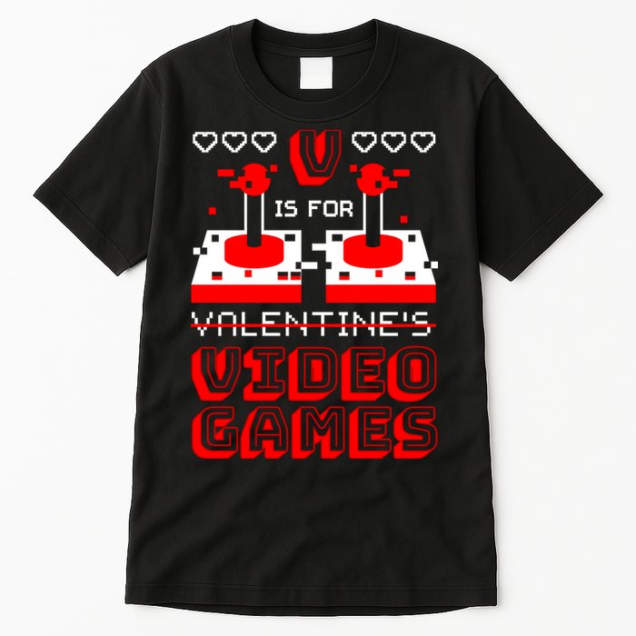 V Is For Valentine's Day Funny Video Game Gamer Tall T-Shirt