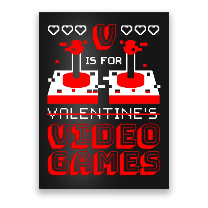 V Is For Valentine's Day Funny Video Game Gamer Poster
