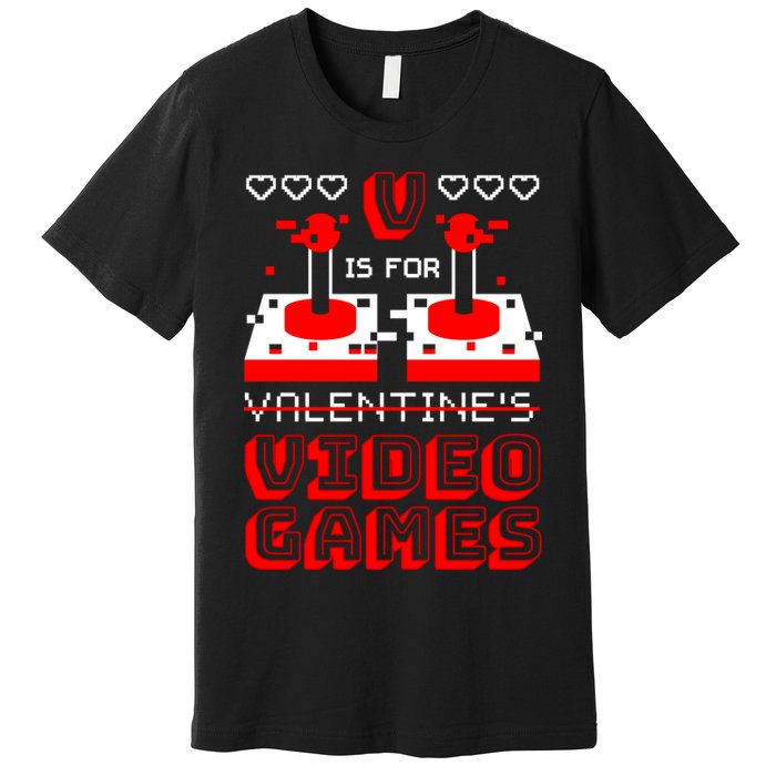 V Is For Valentine's Day Funny Video Game Gamer Premium T-Shirt