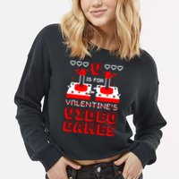 V Is For Valentine's Day Funny Video Game Gamer Cropped Pullover Crew
