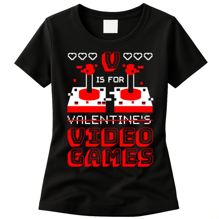 V Is For Valentine's Day Funny Video Game Gamer Womens T-Shirt