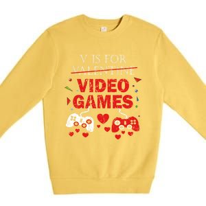 V Is For Video Games Funny Valentines Day Gamer Gift Premium Crewneck Sweatshirt