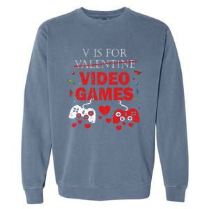 V Is For Video Games Funny Valentines Day Gamer Gift Garment-Dyed Sweatshirt