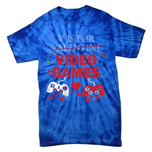 V Is For Video Games Funny Valentines Day Gamer Gift Tie-Dye T-Shirt