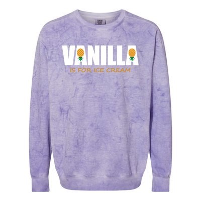 Vanilla Is For Ice Cream Upside Down Pineapple Swinger Theme Great Gift Colorblast Crewneck Sweatshirt