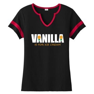 Vanilla Is For Ice Cream Upside Down Pineapple Swinger Theme Great Gift Ladies Halftime Notch Neck Tee