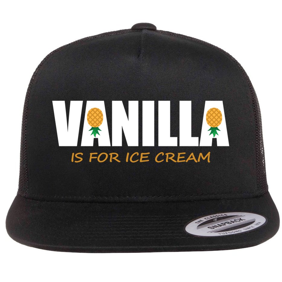 Vanilla Is For Ice Cream Upside Down Pineapple Swinger Theme Great Gift Flatbill Hat