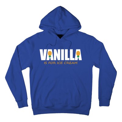 Vanilla Is For Ice Cream Upside Down Pineapple Swinger Theme Great Gift Hoodie