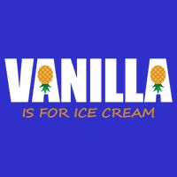 Vanilla Is For Ice Cream Upside Down Pineapple Swinger Theme Great Gift Sweatshirt