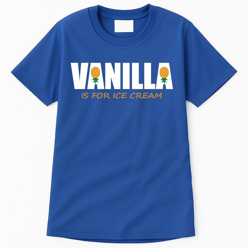 Vanilla Is For Ice Cream Upside Down Pineapple Swinger Theme Great Gift Tall T-Shirt