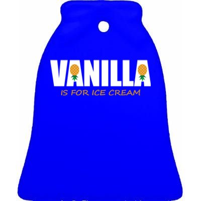 Vanilla Is For Ice Cream Upside Down Pineapple Swinger Theme Great Gift Ceramic Bell Ornament