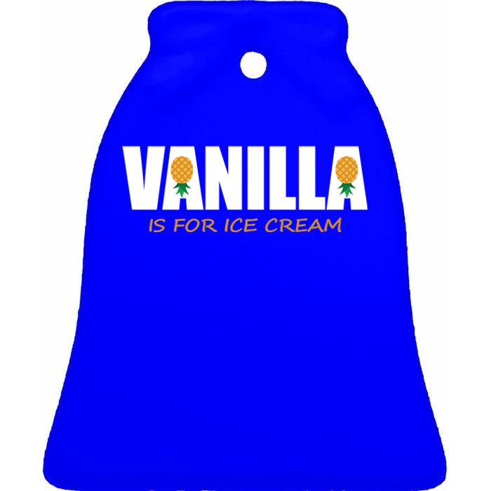 Vanilla Is For Ice Cream Upside Down Pineapple Swinger Theme Great Gift Ceramic Bell Ornament