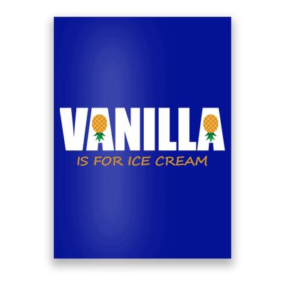 Vanilla Is For Ice Cream Upside Down Pineapple Swinger Theme Great Gift Poster