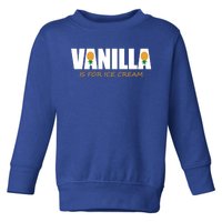 Vanilla Is For Ice Cream Upside Down Pineapple Swinger Theme Great Gift Toddler Sweatshirt