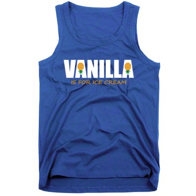 Vanilla Is For Ice Cream Upside Down Pineapple Swinger Theme Great Gift Tank Top