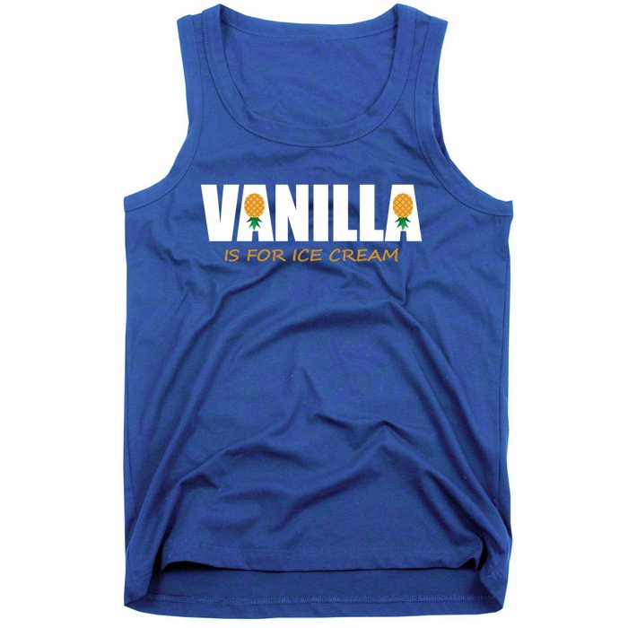 Vanilla Is For Ice Cream Upside Down Pineapple Swinger Theme Great Gift Tank Top