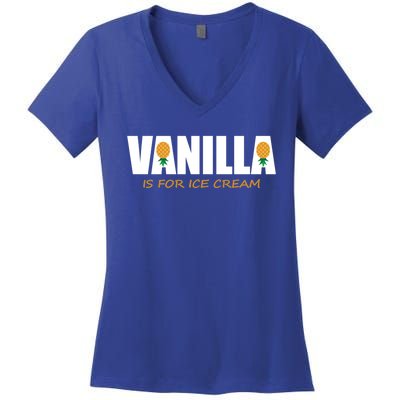 Vanilla Is For Ice Cream Upside Down Pineapple Swinger Theme Great Gift Women's V-Neck T-Shirt