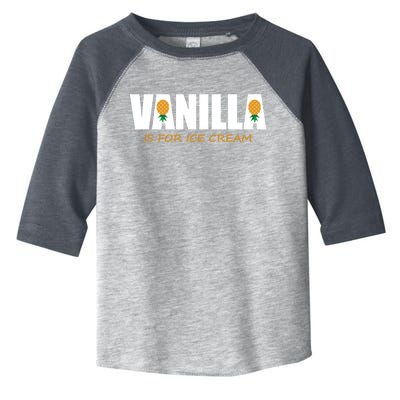 Vanilla Is For Ice Cream Upside Down Pineapple Swinger Theme Great Gift Toddler Fine Jersey T-Shirt