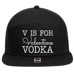 V Is For Vodka Funny Valentines Day 7 Panel Mesh Trucker Snapback Hat