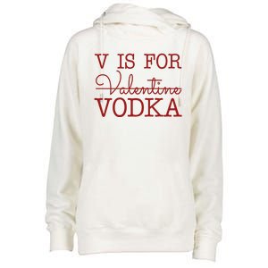 V Is For Vodka Funny Valentines Day Womens Funnel Neck Pullover Hood