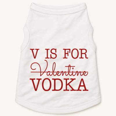 V Is For Vodka Funny Valentines Day Doggie Tank