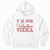 V Is For Vodka Funny Valentines Day Hoodie