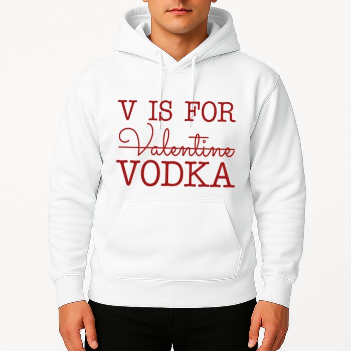 V Is For Vodka Funny Valentines Day Hoodie