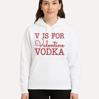 V Is For Vodka Funny Valentines Day Hoodie