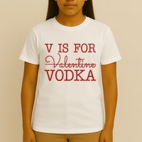 V Is For Vodka Funny Valentines Day T-Shirt
