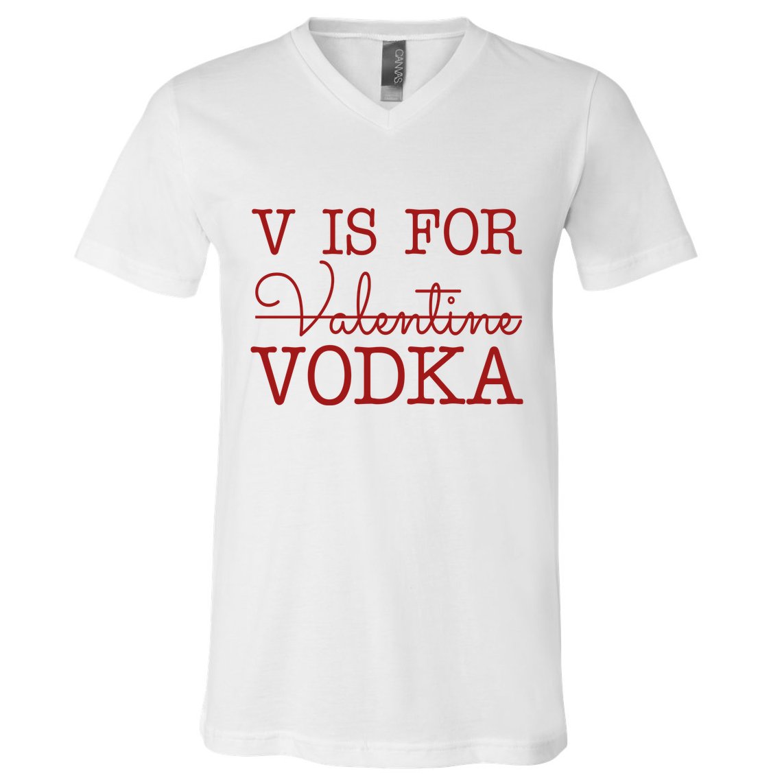 V Is For Vodka Funny Valentines Day V-Neck T-Shirt