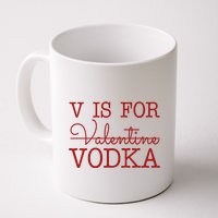 V Is For Vodka Funny Valentines Day Mug
