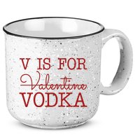 V Is For Vodka Funny Valentines Day 15oz Campfire Ceramic Mug