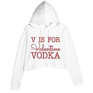 V Is For Vodka Funny Valentines Day Crop Fleece Hoodie