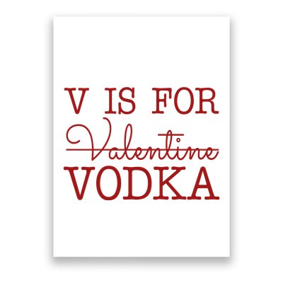 V Is For Vodka Funny Valentines Day Poster