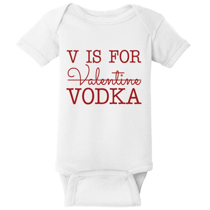 V Is For Vodka Funny Valentines Day Baby Bodysuit