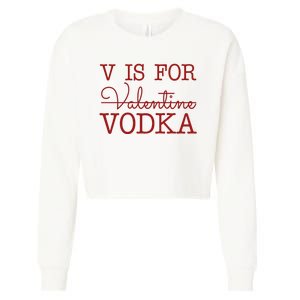 V Is For Vodka Funny Valentines Day Cropped Pullover Crew