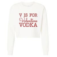V Is For Vodka Funny Valentines Day Cropped Pullover Crew