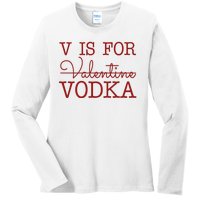 V Is For Vodka Funny Valentines Day Ladies Long Sleeve Shirt