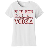 V Is For Vodka Funny Valentines Day Women's T-Shirt